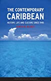 The Contemporary Caribbean [Texte imprimé] Life, History and Culture Since 1945 Olwyn M. Blouet