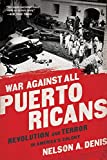 War Against All Puerto Ricans [Texte imprimé] Revolution and Terror in America's Colony Nelson A Denis