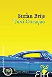 Taxi Curaçao Texte imprimé roman Stefan Brijs traduit du néerlandais (Belgique) par Daniel Cunin
