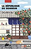 La république du bonheur Texte imprimé roman Ito Ogawa traduit du japonais par Myriam Dartois-Ako illustrations, Shunshun...