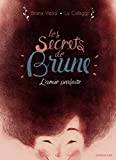 Les secrets de Brune Texte imprimé l'amie parfaite Bruna Vieira [dessins], Lu Cafaggi
