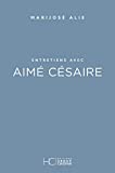 Entretiens avec Aimé Césaire Texte imprimé Alie Marijosé