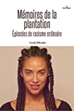 Mémoires de la plantation Texte imprimé épisodes de racisme ordinaire Grada Kilomba traduit de l'anglais par Paula Anacaona & Inès Duflot