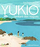 Yukio, l'enfant des vagues Texte imprimé Jean-Baptiste Del Amo illustré par Karine Daisay