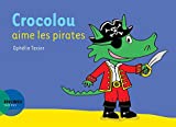 Crocolou aime les pirates Texte imprimé Ophélie Texier