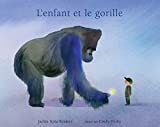 L'enfant et le gorille Texte imprimé Jackie Azua Kramer illustrations Cindy Derby traduit par Camille Guénot