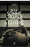 De la Somme au bagne de Guyane Texte imprimé Jean-Claude Flament