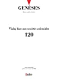 Genèses. Texte imprimé 120 Vichy face aux sociétés coloniales