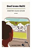 God loves Haïti Texte imprimé Dimitry Elias Léger traduit de l'anglais (Etats-Unis) par Patrick Imbert