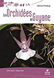 Les orchidées de Guyane Texte imprimé Aurélien Sambin, Emmanuel Ravet