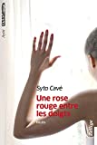 Une rose rouge entre les doigts Texte imprimé Syto Cavé