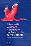 La saison des cerfs-volants Texte imprimé et autres nouvelles Elizabeth Walcott-Hackshaw traduit de l'anglais par Christine Raguet