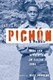 Pichòn [Texte imprimé] Révolution and racism in Castro's Cuba: a memoir Carlos Moore
