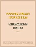 Milkwaukee blues Texte imprimé roman Louis-Philippe Dalembert