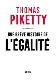 Une brève histoire de l'égalité Texte imprimé Thomas Piketty