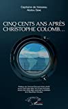 Cinq cents ans après Christophe Colomb... Texte imprimé capitaine de vaisseau Abdou Sene préface amiral Edouard Guillaud