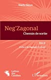 Neg'zagonal Texte imprimé chemin de sortie récit Nady Nelzy préface de Raphaël Confiant