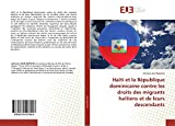 Haïti et la République dominicaine contre les droits des migrants haïtiens et de leurs descendants Texte imprimé Johnson Jean-Baptiste