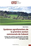 Systèmes agroforestiers de la première section communale de Cabaret Texte imprimé Analyse des systèmes agroforestiers identifiés au niveau de la première section communale de Cabaret, Haïti Djimy Predelus