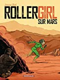 Rollergirl sur Mars Texte imprimé Jessica Abel couleur, Walter...