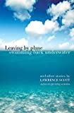 Leaving by Plane Swimming Back Underwater [Texte imprimé] Lawrence Scott