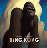 King Kong Texte imprimé Fred Bernard [illustré par] François Roca