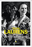Là où la caravane passe Texte imprimé roman Céline Laurens