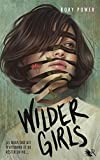 Wilder girls Texte imprimé roman Rory Power traduit de l'anglais (États-Unis) par Frédérique Le Boucher