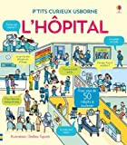 L'hôpital Texte imprimé illustrations, Stefano Tognetti [textes de Zoë Fritz et Katie Daynes]