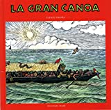 La gran canoa [Texte imprimé] cuentoKariña versiòn libre de Maria Elena Maggi; illustraciones de Gloria Calderòn