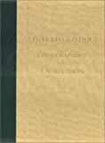 Atlas linguistique et ethnographique de La Réunion Texte imprimé volume 1 Michel Carayol,...et Robert Chaudenson,... enquêteur, Christian Barat,...