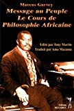 Message au peuple, le cours de philosophie africaine Texte imprimé Marcus Garvey édité par Tony Martin traduit par Ama Mazama