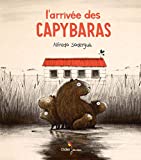 L'arrivée des capybaras Texte imprimé Alfredo Soderguit traduction Michèle Moreau