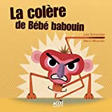 La colère de Bébé babouin Texte imprimé Léa Schneider, Henri Meunier