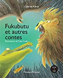 Fukubutu et autres contes Texte imprimé Gabriel Kinsa illustrations de Yuna Troël