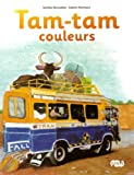 Tam-tam couleurs Texte imprimé Caroline Desnoëttes, Isabelle Hartmann