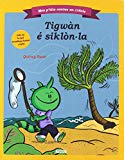 Tigwàn é siklon-la Texte imprimé texte français et illustrations Quincy Gane traduction en créole par Robert Chilin
