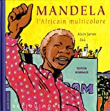 Mandela, l'Africain multicolore Texte imprimé textes d'Alain Serres images de Zaü