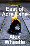 East of Acre Lane [Texte imprimé] Alex Wheatle