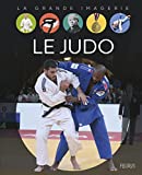 Le judo Texte imprimé textes, Sylvie Deraime illustrations, Audrey Bussi idéogrammes, Nolwenn Doitteau