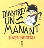 Diantre ! Un manant Texte imprimé Kate Beaton traduit de l'anglais (Canada) par Judith Strauser