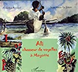 Ali, chasseur de voyelles à Mayotte Texte imprimé texte Jean-Marie Le Jeune illustrations Gilles Renaud