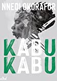 Kabu kabu Texte imprimé Nnedi Okorafor nouvelles traduites de l'anglais (US) par Patrick Dechesne essais traduits de l'anglais (US) par Robin Remy avant-propos Whoopi Goldberg