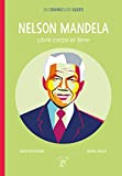 Nelson Mandela Texte imprimé libre corps et âme Marilyn Plénard illustrations Muriel Diallo dossier documentaire réalisé par Vladimir Lelouvier