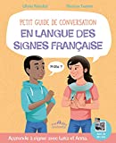 Petit guide de conversation en langue des signes française Texte imprimé Olivier Marchal, Thomas Tessier