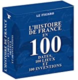 L'histoire de France en 100 dates, 100 lieux et 100 inventions Texte imprimé