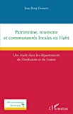 Patrimoine, tourisme et communautés locales en Haïti Texte imprimé une étude dans les départements de l'Artibonite et du Centre Jean Rony Gustave