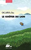 Le goûter du lion Texte imprimé Ito Ogawa traduit du japonais par Déborah Piérret Watanabe