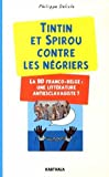 Tintin et Spirou contre les négriers Texte imprimé la BD franco-belge, une littérature antiesclavagiste ?