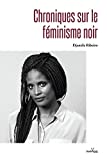 Chroniques sur le féminisme noir Texte imprimé Djamila Ribeiro traduit du brésilien par Paula Anacaona